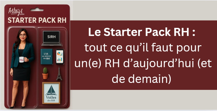 Le Starter Pack RH : tout ce qu’il faut pour un(e) RH d’aujourd’hui (et de demain)